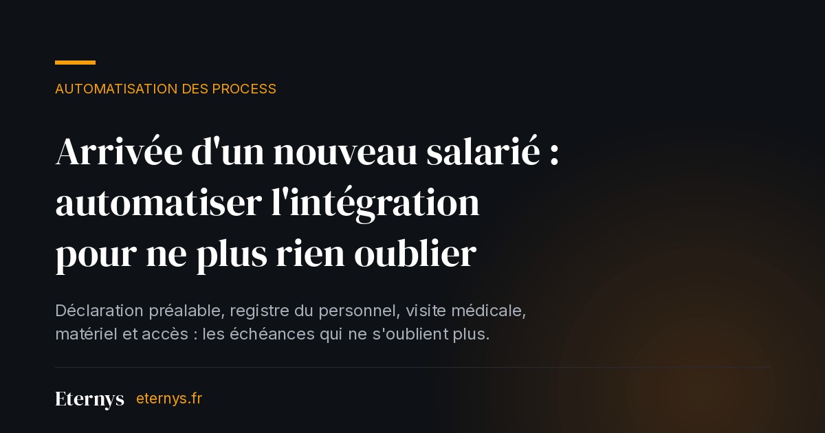 Arrivée d'un nouveau salarié : automatiser l'intégration pour ne plus rien oublier