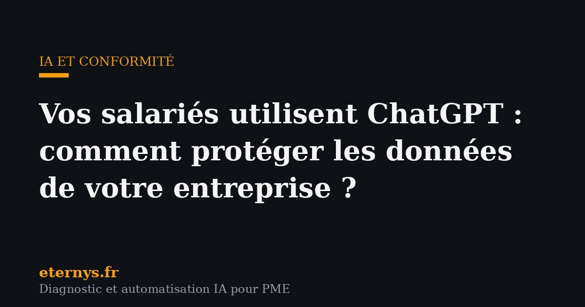 Vos salariés utilisent ChatGPT : comment protéger les données de votre entreprise ?