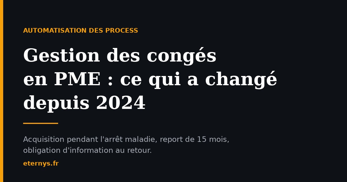 Gestion des congés en PME : ce qui a changé depuis 2024, et ce qu'on peut automatiser