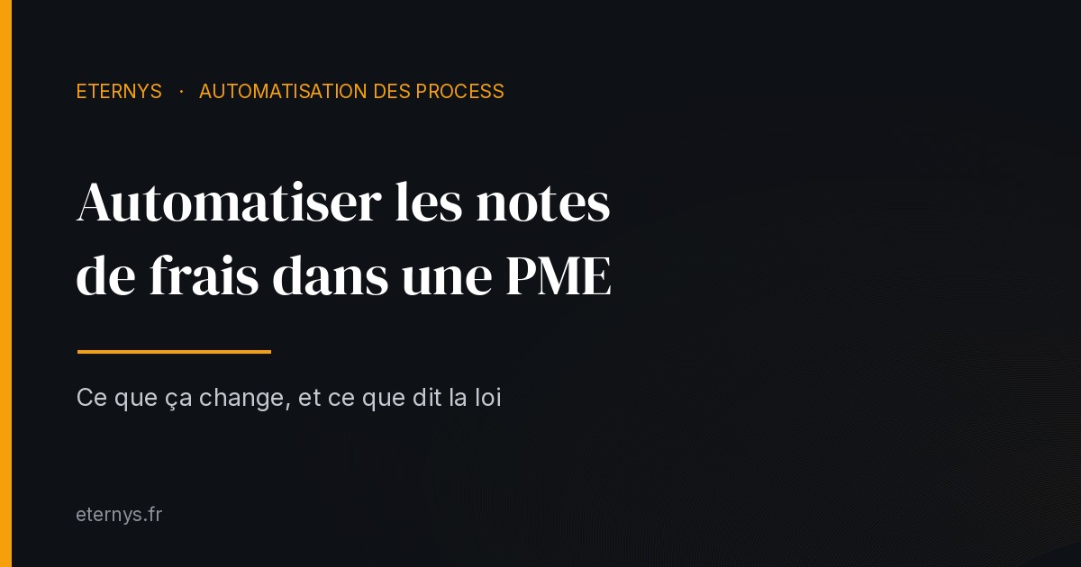 Automatiser les notes de frais dans une PME : ce que ça change, et ce que dit la loi