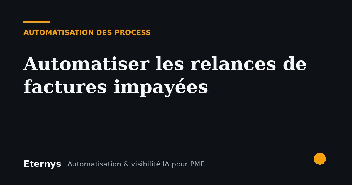 Comment automatiser les relances de factures impayées dans une PME ?