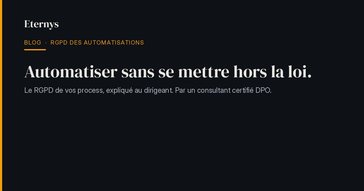 Automatiser sans se mettre hors la loi : le RGPD de vos process expliqué au dirigeant